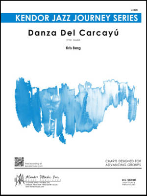 Kendor Music Inc. - Danza Del Carcayu - Berg - Jazz Ensemble - Gr. Medium