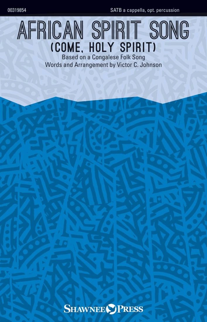 African Spirit Song (Come, Holy Spirit) - Tweedy/Johnson - SATB