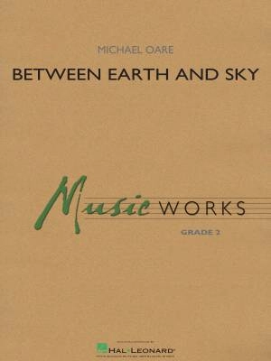 Hal Leonard - Between Earth and Sky - Oare - Concert Band - Gr. 2