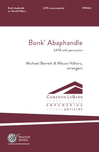 Bonk\' abaphandle - Traditional isiZulu/Barrett/Ndlovu - SATB