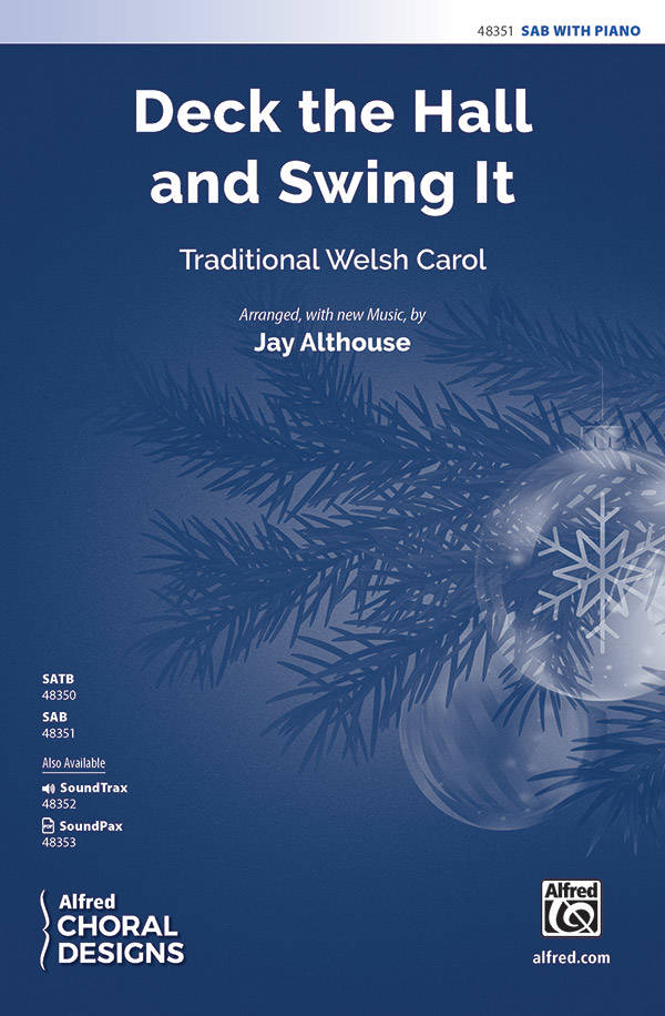 Deck the Hall and Swing It - Welsh/Althouse - SAB