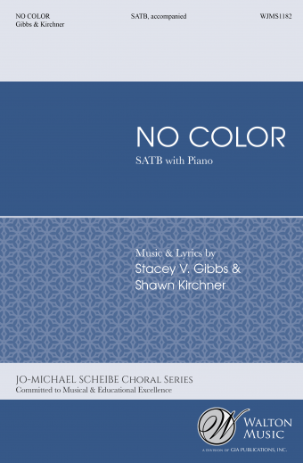 No Color - Gibbs/Kirchner - SATB divisi
