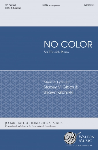 No Color - Gibbs/Kirchner - SATB divisi