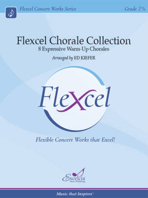 Excelcia Music Publishing - Flexcel Chorale Collection (8 Expressive Warm-Up Chorales) - Kiefer - Concert Band (Flexcel) - Gr. 2.5