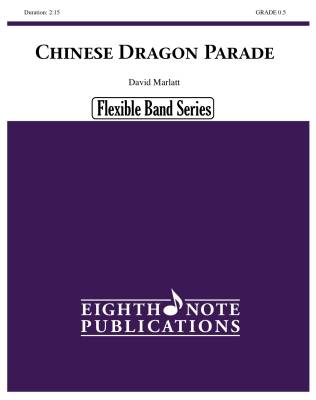 Eighth Note Publications - Chinese Dragon Parade - Marlatt - Concert Band (Flex) - Gr. 0.5