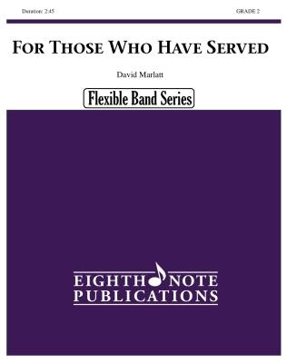 Eighth Note Publications - For Those Who Have Served - Marlatt - Concert Band (Flex) - Gr. 2