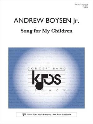 Kjos Music - Song for My Children - Boysen - Concert Band - Gr. 4