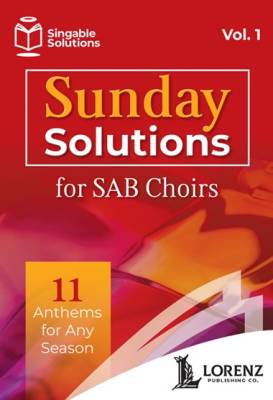 The Lorenz Corporation - Sunday Solutions for SAB Choirs, Vol. 1 - Book