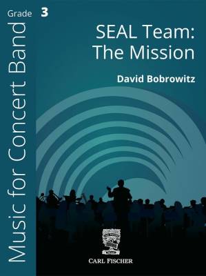 Carl Fischer - SEAL Team: The Mission - Bobrowitz - Concert Band - Gr. 3