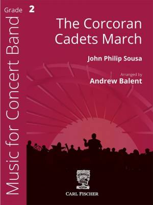 Carl Fischer - The Corcoran Cadets March - Sousa/Balent - Concert Band - Gr. 2