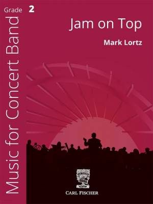 Carl Fischer - Jam on Top - Lortz - Concert Band - Gr. 2