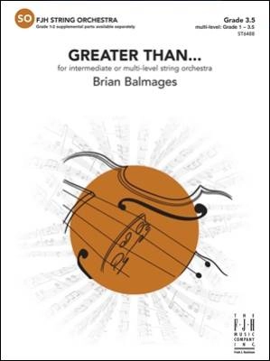 FJH Music Company - Greater Than... - Balmages - String Orchestra - Gr. 1-3.5