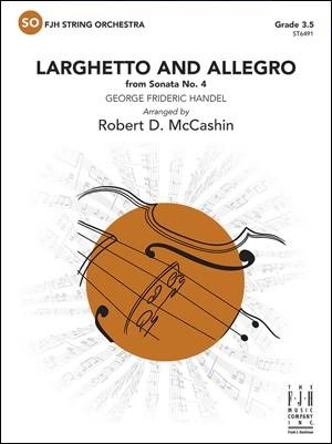 Larghetto and Allegro from Sonata No. 4 - Handel/McCashin - String Orchestra - Gr. 3.5