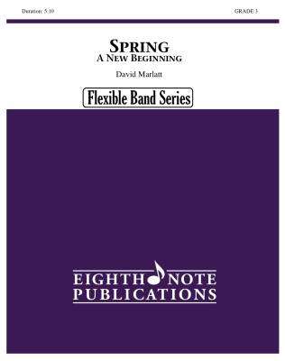 Eighth Note Publications - Spring: A New Beginning - Marlatt - Concert Band (Flex) - Gr. 3