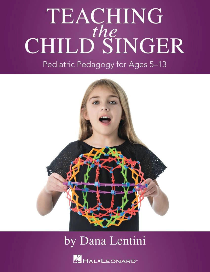 Teaching the Child Singer: Pediatric Pedagogy for Ages 5-13 - Lentini - Book