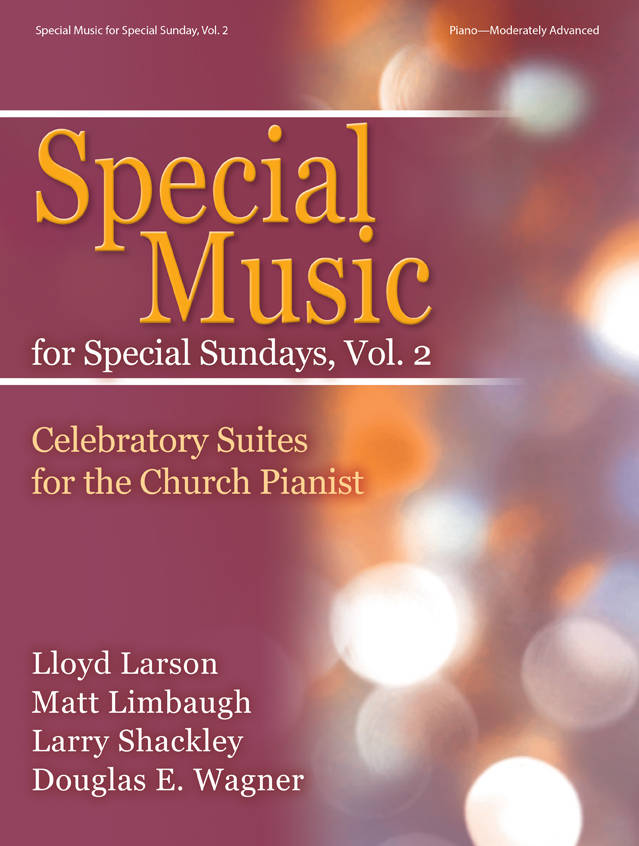 Special Music for Special Sundays, Vol. 2 - Shackley /Larson /Limbaugh /Wagner - Piano - Book