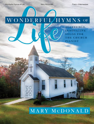 The Lorenz Corporation - Wonderful Hymns of Life - McDonald - Piano - Livre