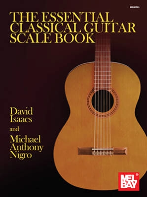 Mel Bay - The Essential Classical Guitar Scale Book - Isaacs/Nigro - Classical Guitar - Book