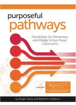 Music is Elementary - Purposeful Pathways: Possibilities for Elementary and Middle School Music Classrooms, Book 4 - Sams/Hepburn/Trinka - Livre