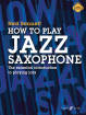 Faber Music - How to Play Jazz Saxophone - Bennett - Saxophone - Book/Audio Online