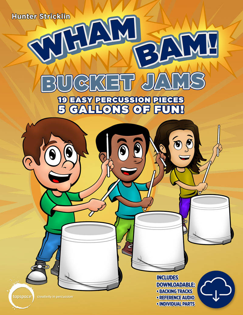 Wham Bam! Bucket Jams: 19 Easy Percussion Pieces and 5 Gallons of Fun! - Stricklin - Classroom Percussion - Book/Audio Online