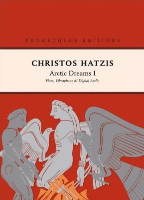 Promethean Editions - Arctic Dreams 1 - Hatzis - Flute/Vibraphone/Audio - Book/CD