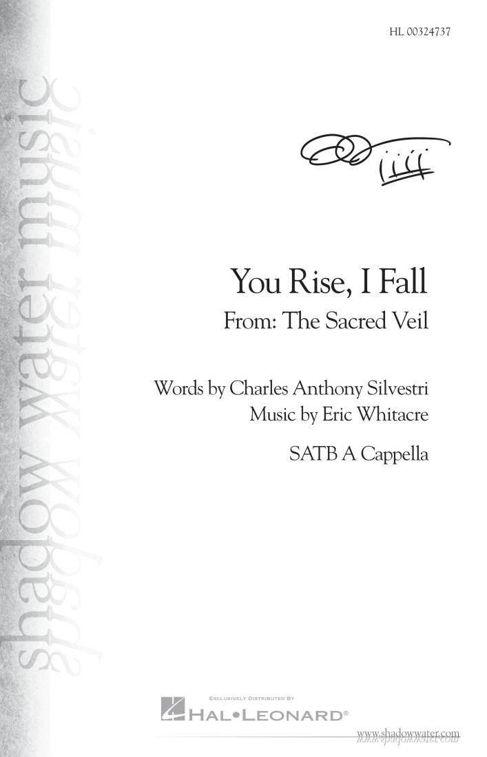 You Rise, I Fall (from: The Sacred Veil) - Silvestri/Whitacre - SATB