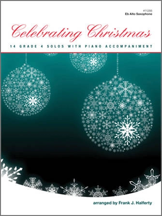 Celebrating Christmas (14 Grade 4 Solos With Piano Accompaniment) - Halferty - Eb Alto Saxophone - Book