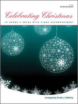 Kendor Music Inc. - Celebrating Christmas (14 Grade 4 Solos With Piano Accompaniment) - Halferty - Eb Alto Saxophone - Book