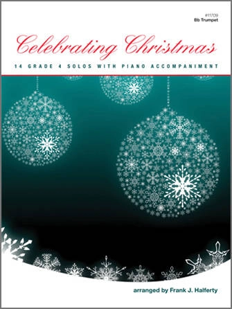 Celebrating Christmas (14 Grade 4 Solos With Piano Accompaniment) - Halferty - Bb Trumpet - Book