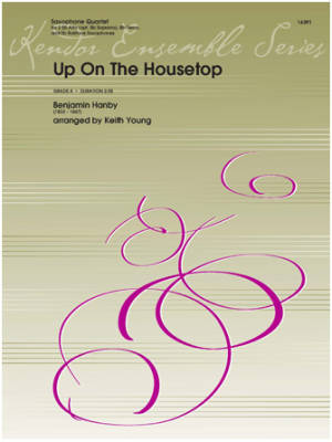 Kendor Music Inc. - Up On The Housetop - Hanby/Young - Saxophone Quartet - Score/Parts