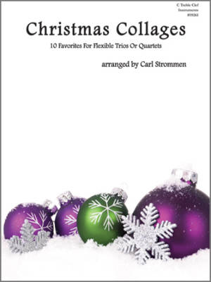 Christmas Collages: 10 Favorites For Flexible Trios Or Quartets - C Treble Clef Instruments - Strommen - Book