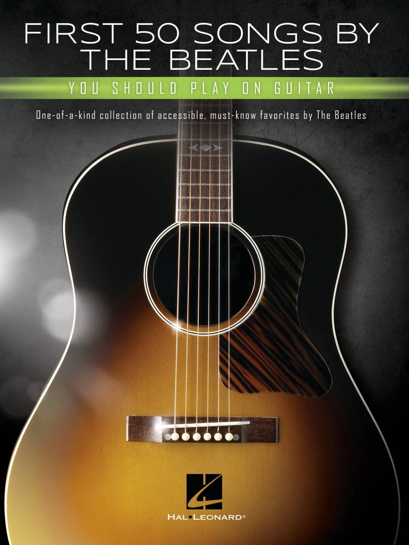 First 50 Songs by the Beatles You Should Play on Guitar - Easy Guitar TAB - Book