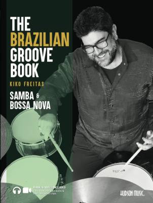 Hudson Music - The Brazilian Groove Book: Samba & Bossa Nova - Freitas - Percussion - Book/Media Online