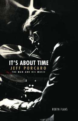Hudson Music - Its About Time--Jeff Porcaro: The Man and His Music - Flans - Hardcover Book