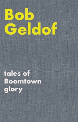 Faber Music - Tales of Boomtown Glory - Geldof - Book