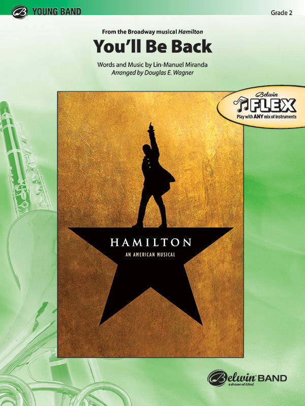 You\'ll Be Back (from the Broadway Musical Hamilton) - Miranda/Wagner - Concert Band (Flex) - Gr. 2