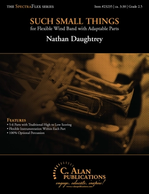 C. Alan Publications - Such Small Things - Daughtrey - Concert Band (Flex) - Gr. 2.5