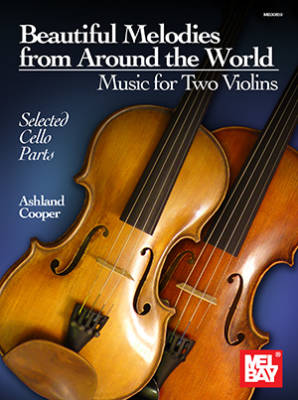 Mel Bay - Beautiful Melodies from Around the World: Music for Two Violins - Cooper - dou de violon/violoncelle optionel - Livre avec ajouts
