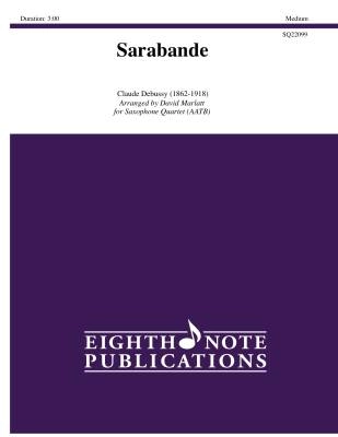 Eighth Note Publications - Sarabande - Debussy/Marlatt - Saxophone Quartet (AATB)