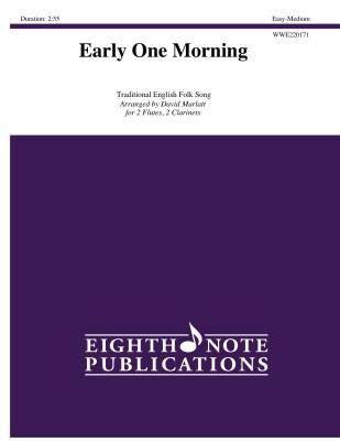 Eighth Note Publications - Early One Morning - Traditional/Marlatt - Woodwind Quartet (2 Flutes, 2 Clarinets)