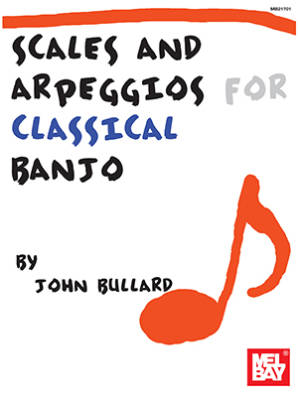 Mel Bay - Scales and Arpeggios for Classical Banjo - Bullard - Livre
