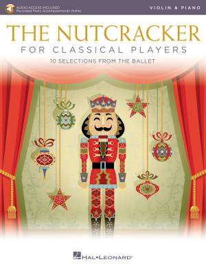 Hal Leonard - The Nutcracker for Classical Players - Tchaikovsky - Violon/Piano - Livre/Audio en ligne
