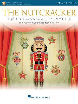 Hal Leonard - The Nutcracker for Classical Players - Tchaikovsky - Cello/Piano- Book/Audio Online