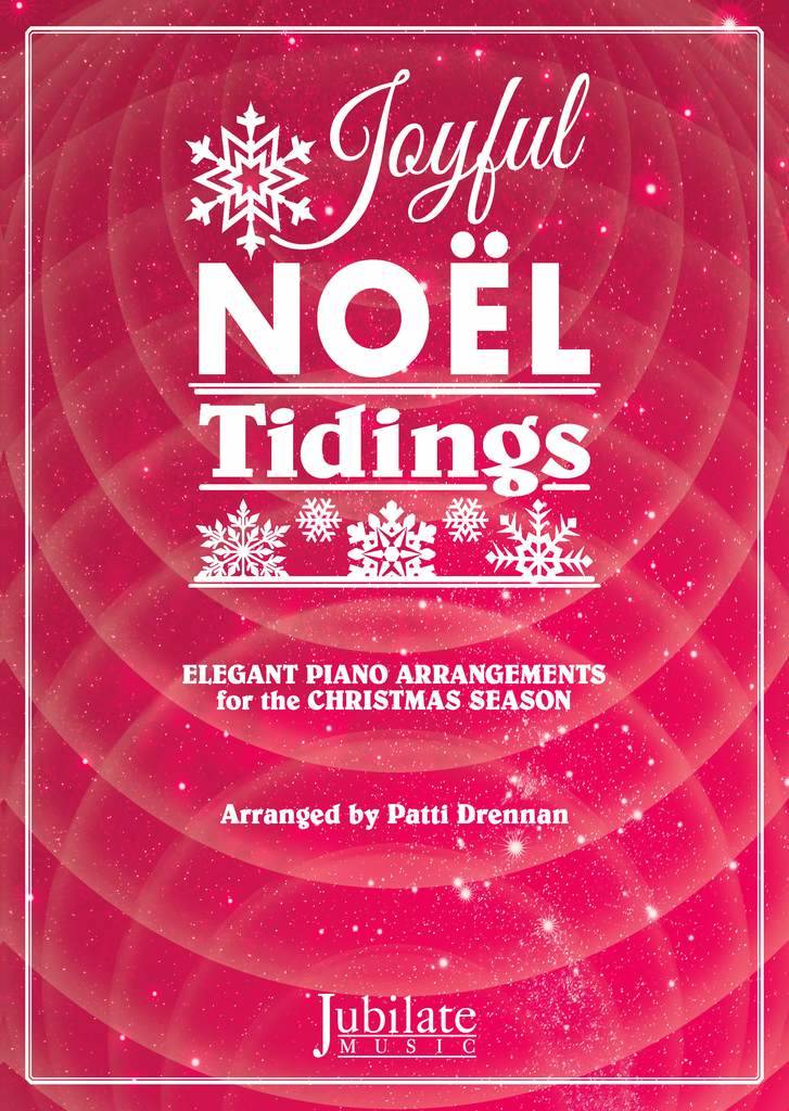 Joyful Noel Tidings - Drennan - Piano - Book