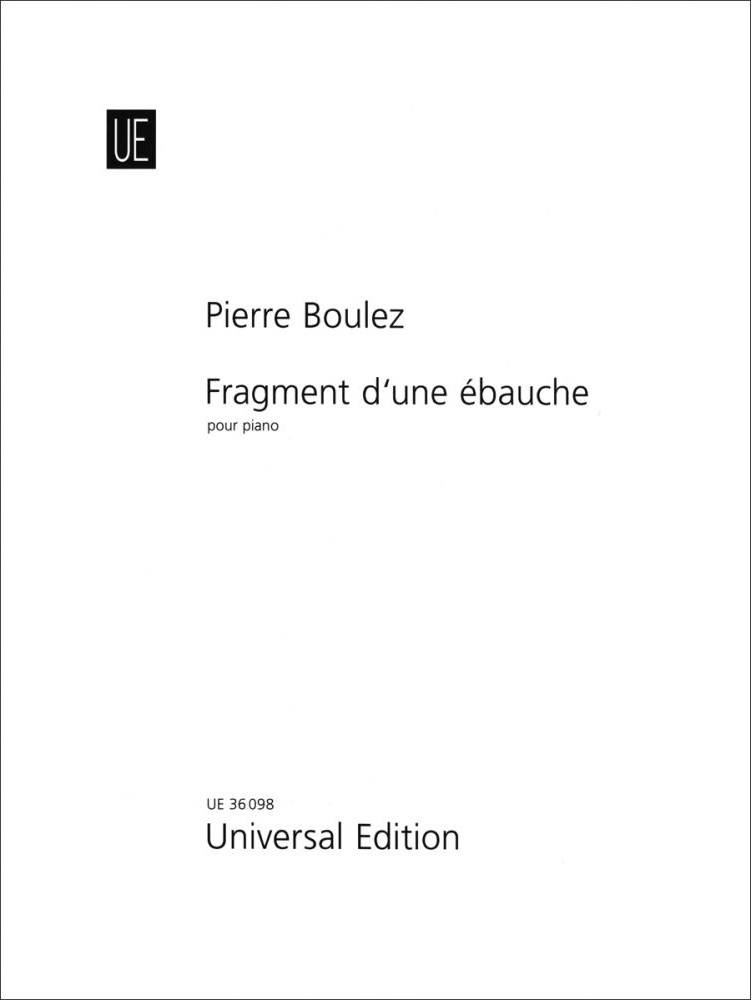 Fragment d\'une ebauche - Boulez - Piano