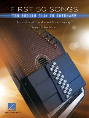 Hal Leonard - First 50 Songs You Should Play on Autoharp - Sokolow - Livre
