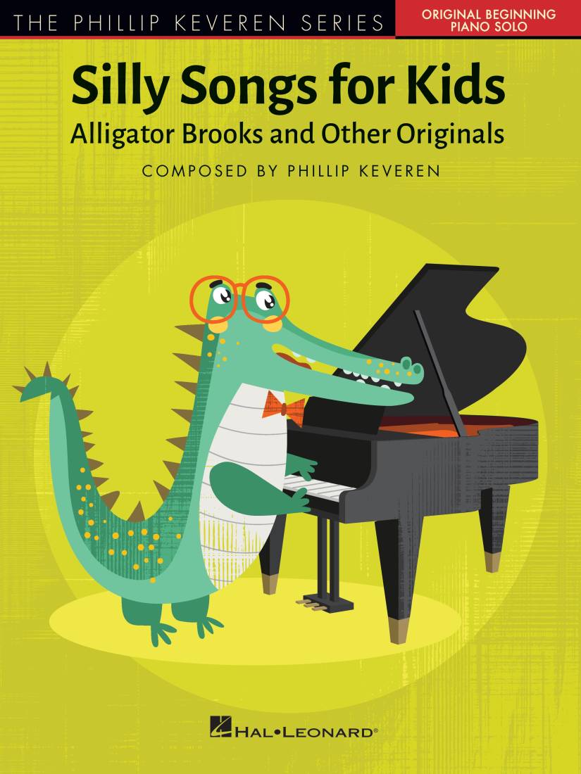 Silly Songs for Kids: Alligator Brooks and Other Originals - Keveren - Piano - Book