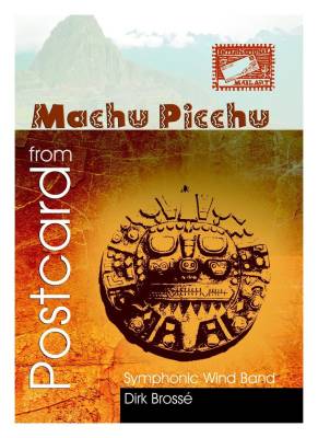 ALRY Publications - Postcard from Machu Picchu - Brosse - Orchestre dharmonie - Niveau 4
