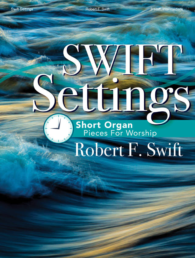 Swift Settings: Short Organ Pieces for Worship - Swift - Book - Organ (3-staff)